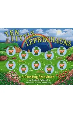 Ten Little Leprechauns: A Counting Storybook - Amanda Sobotka