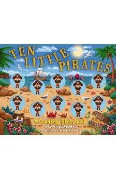 Ten Little Pirates: A Counting Storybook - Amanda Sobotka