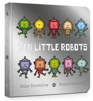 Ten Little Robots Board Book, Board book/Mike Brownlow