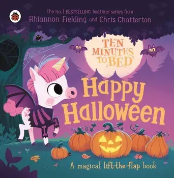 Ten Minutes to Bed: Happy Halloween!. A magical lift-the-flap book, Board book/Rhiannon Fielding