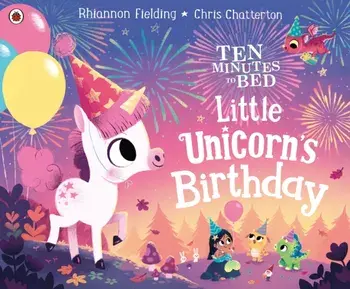 Ten Minutes to Bed: Little Unicorn's Birthday, Paperback/Rhiannon Fielding