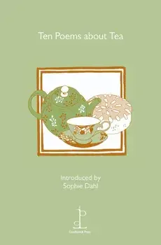 Ten Poems About Tea, Paperback/Sophie Dahl