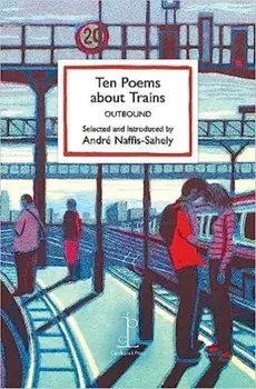 Ten Poems about Trains. OUTBOUND, Paperback/***