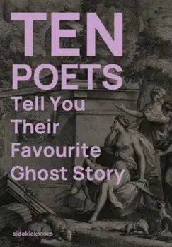 Ten Poets Tell You Their Favourite Ghost Story, Paperback/***