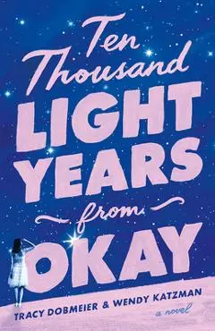 Ten Thousand Light Years from Okay - Tracy Dobmeier