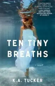 Ten Tiny Breaths, Paperback/K.A. Tucker