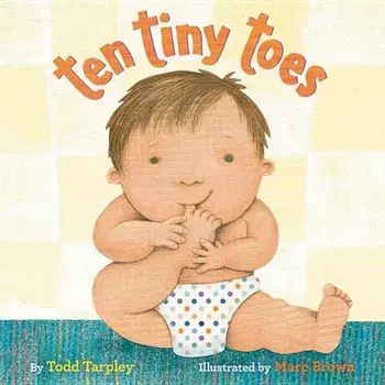 Ten Tiny Toes, Hardcover/Todd Tarpley