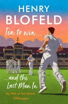 Ten to Win . . . And the Last Man In. My Pick of Test Match Cliffhangers, Paperback/Henry Blofeld