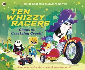 Ten Whizzy Racers: Chaos at Crackling Creek, Paperback/Timothy Knapman