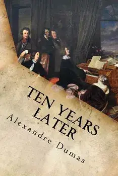 Ten Years Later, Paperback/Alexandre Dumas