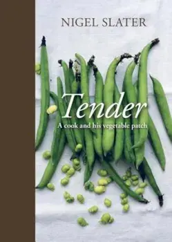 Tender: A Cook and His Vegetable Patch, Hardcover/Nigel Slater