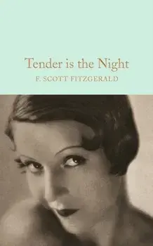 Tender is the Night, Hardback/F. Scott Fitzgerald
