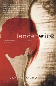 Tenderwire, Paperback/Claire Kilroy