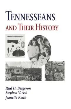 Tennesseans and Their History - Paul H. Bergeron