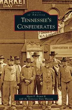 Tennessee's Confederates, Hardcover/II Brown, Myers E.