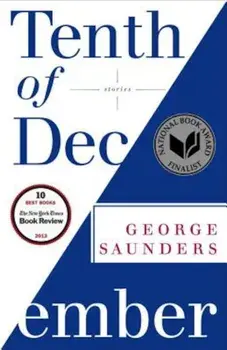 Tenth of December: Stories, Paperback/George Saunders