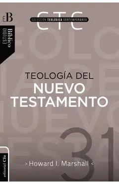 Teología del Nuevo Testamento - I. Howard Marshall