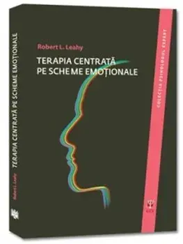 Terapia centrata pe scheme emotionale/Robert L. Leahy