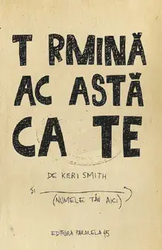 Termina aceasta carte/Keri Smith