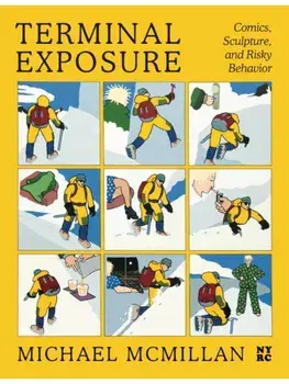 Terminal Exposure. Comics, Sculpture, and Risky Behavior, Hardback/Dan Nadel