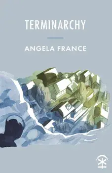 Terminarchy, Paperback/Angela France