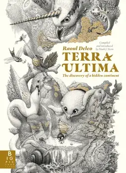 Terra Ultima. The discovery of a new continent, Hardback/Raoul Deleo