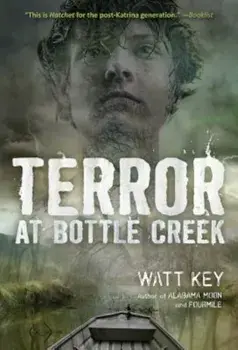 Terror at Bottle Creek, Paperback/Watt Key