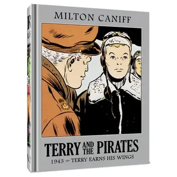 Terry and the Pirates: The Master Collection Vol. 9. 1943 - Terry Earns His Wings, Hardback/Mr. Milton Caniff