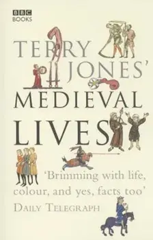 Terry Jones' Medieval Lives, Paperback/Terry Jones