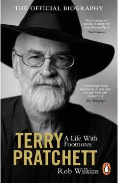 Terry Pratchett: A Life with Footnotes: The Official Biography - Rob Wilkins