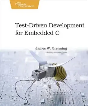 Test-Driven Development for Embedded C, Paperback/James W. Grenning