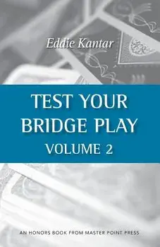 Test Your Bridge Play Volume 2, Paperback/Eddie Kantar