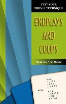 Test Your Bridge Technique: Endplays and Coups, Paperback/Tim Bourke
