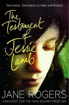Testament of Jessie Lamb, Paperback/Jane Rogers