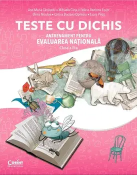 Teste cu dichis. Antrenament pentru Evaluarea Nationala. Clasa a II-a/Ana-Maria Canavoiu, Mihaela Carja, Felicia-Ramona Focht, Elena Niculae, Corina Daciana Opritoiu, Laura Piros