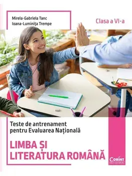 Teste de antrenament pentru Evaluarea Nationala. Limba si literatura romana. Clasa a VI-a/Mirela-Gabriela Tanc, Ioana-Luminita Trempe
