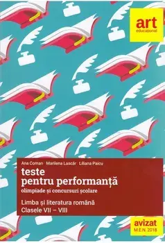 Teste pentru performanta. Olimpiade si concursuri scolare. Limba si literatura romana. Clasele VII-VIII/Ana Coman, Marilena Lascar, Liliana Paicu
