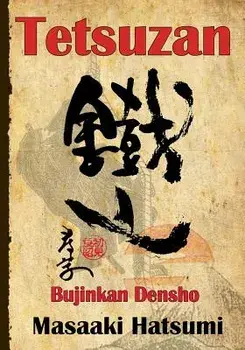 Tetsuzan: Bujinkan Densho, Paperback/Dr Masaaki Hatsumi
