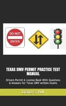 Texas DMV Permit Practice Test Manual: Drivers Permit & License Book With Questions & Answers for Texas DMV written Exams, Paperback/Diana S. Hill