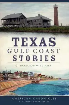 Texas Gulf Coast Stories, Paperback/C. Herndon Williams