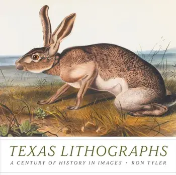 Texas Lithographs. A Century of History in Images, Hardback/***