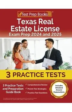 Texas Real Estate License Exam Prep 2023 and 2024: 3 Practice Tests and Preparation Guide Book [Includes Detailed Answer Explanations] - Joshua Rueda