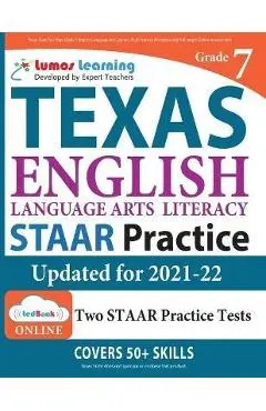 Texas State Test Prep: Grade 7 English Language Arts Literacy (ELA) Practice Workbook and Full-length Online Assessments - Lumos Learning