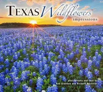 Texas Wildflowers Impressions, Paperback/Rob Greebon