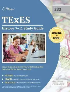 TExES History 7-12 Study Guide (233): Comprehensive Review with Practice Test Questions for the TExES 233 Exam, Paperback/Cirrus