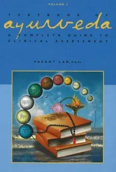 Textbook of Ayurveda. Volume 2 - A Complete Guide to Clinical Assessment, Hardback/Dr Vasant, BAMS, MSc Lad