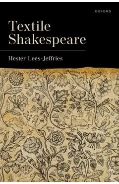 Textile Shakespeare - Hester Lees-jeffries