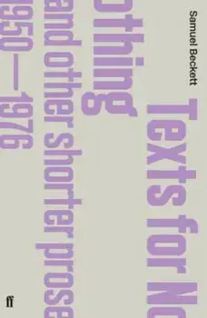Texts for Nothing and Other Shorter Prose, 1950-1976, Paperback/Samuel Beckett