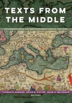 Texts from the Middle. Documents from the Mediterranean World, 650-1650, Paperback/***