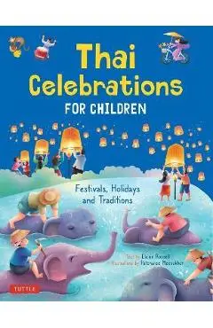 Thai Celebrations for Children: Festivals, Holidays and Traditions - Elaine Russell